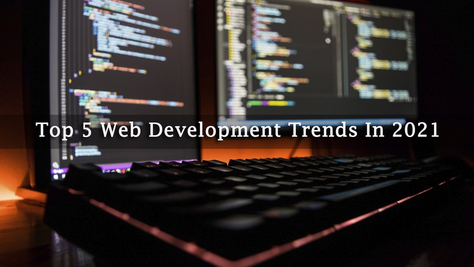 Top 5 Website Development Trends In 2021