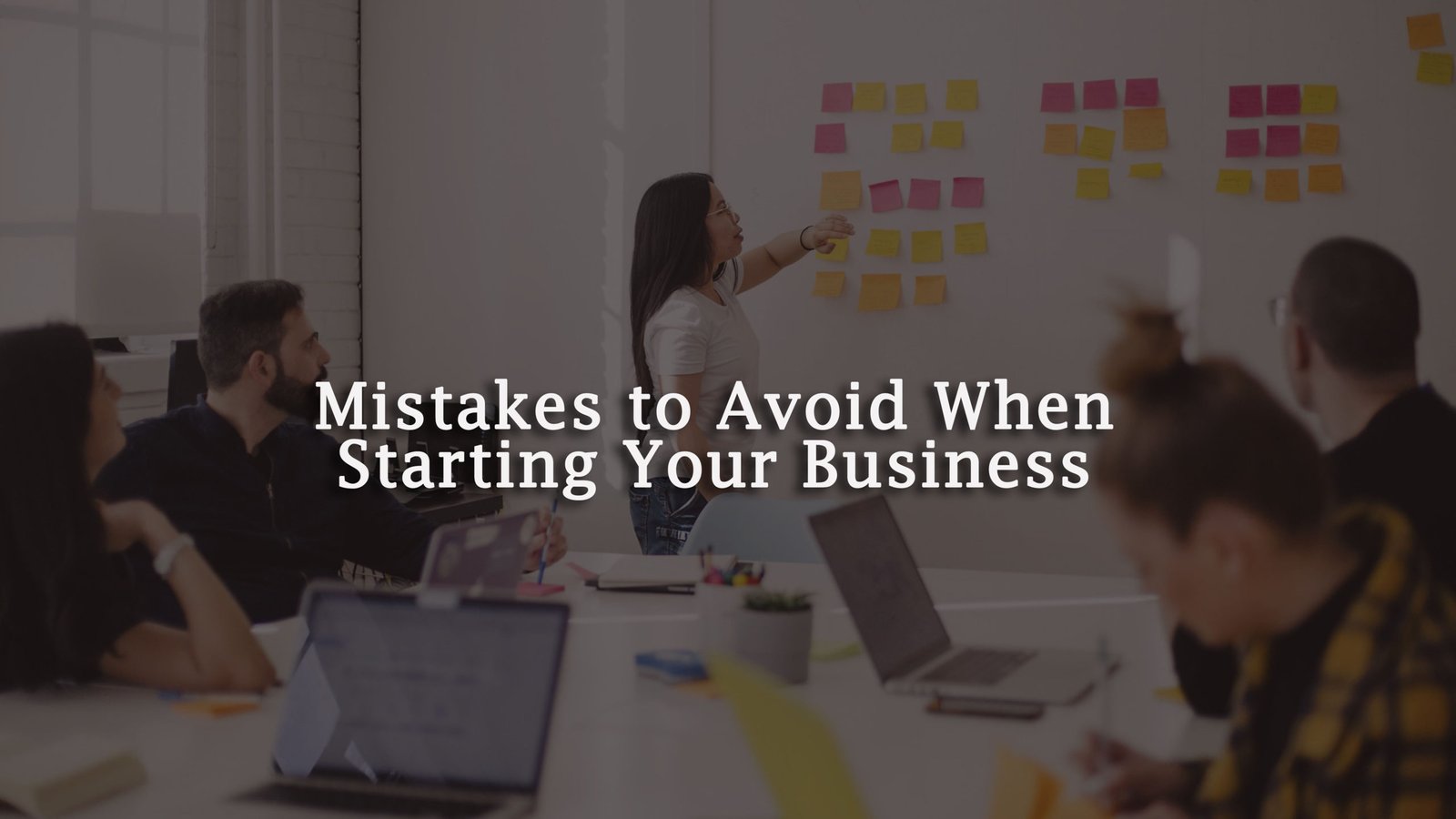 Mistakes to Avoid When Starting Your Business